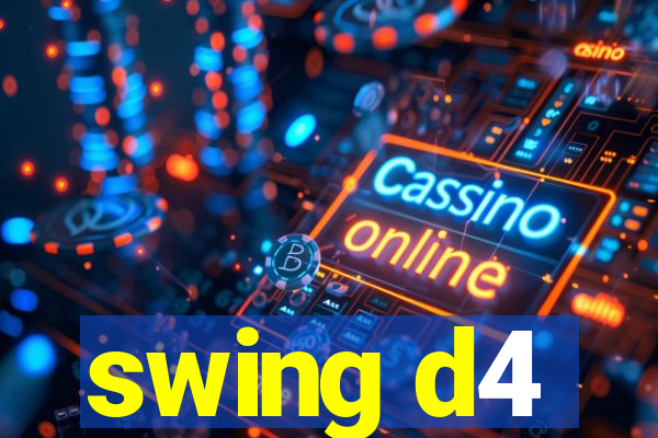 swing d4